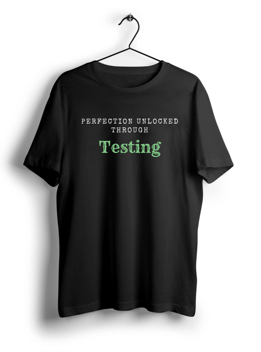 Perfection Unlocked Through Testing Unisex Half Sleeve T-Shirt