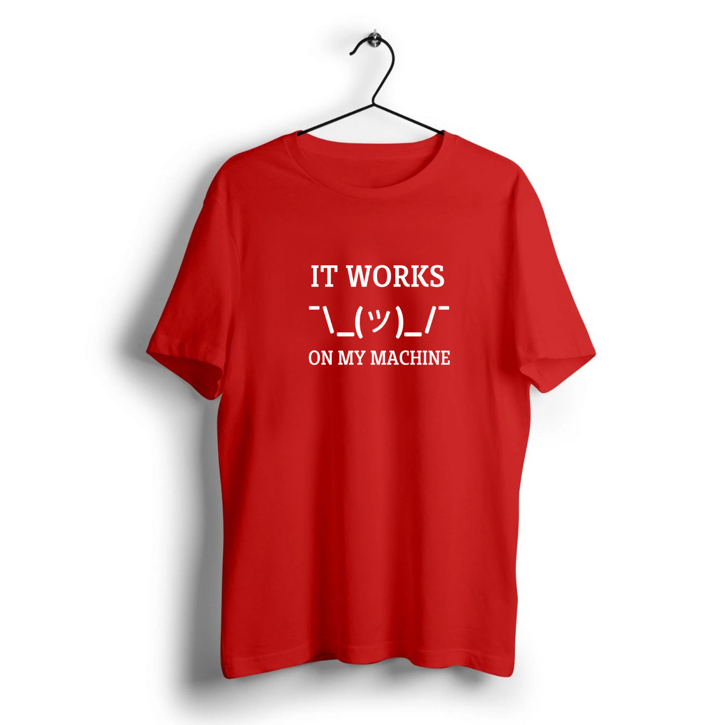 It Works on my Machine Unisex Half Sleeve T-Shirt