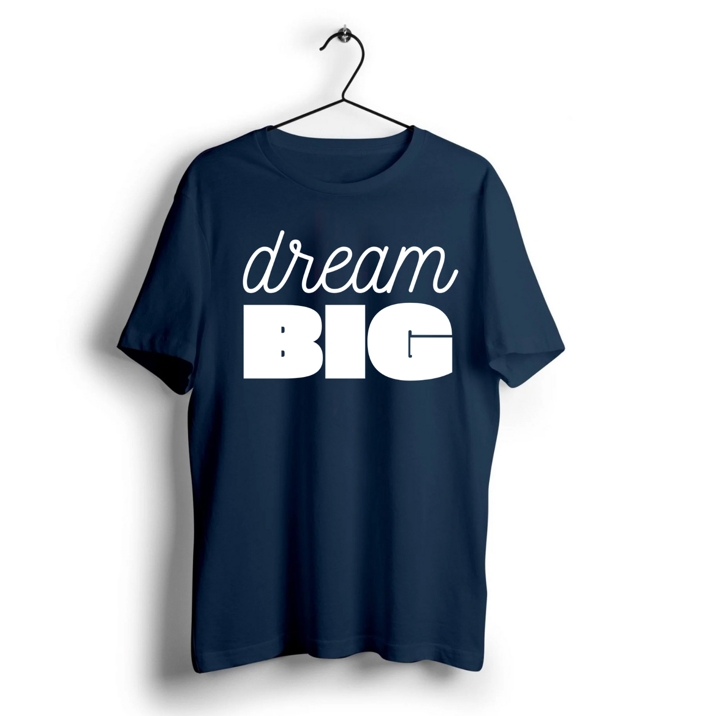 Dream BIG Unisex Half Sleeve T-Shirt