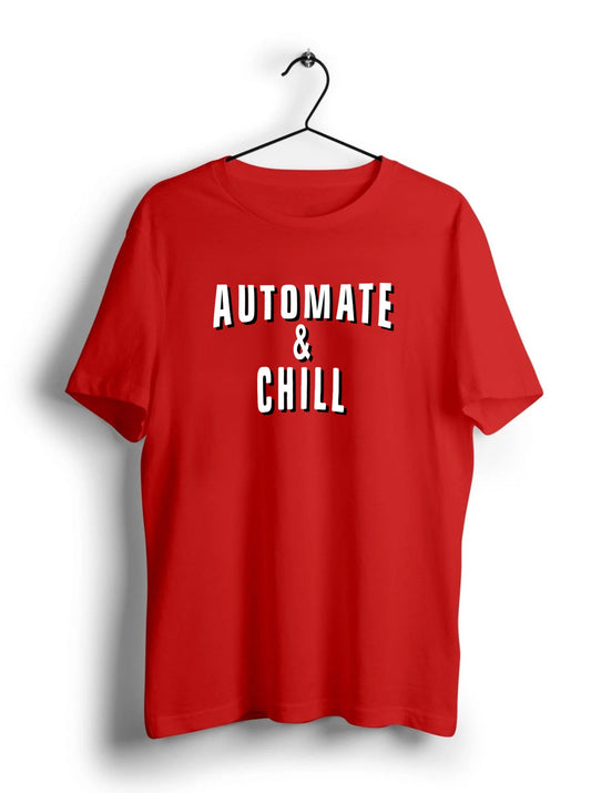 Automate & Chill Unisex Half Sleeve T-Shirt