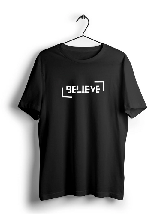 Believe Unisex Half Sleeve T-Shirt