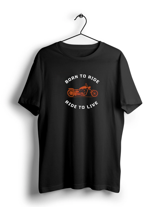 Born To Ride Unisex Half Sleeve T-Shirt