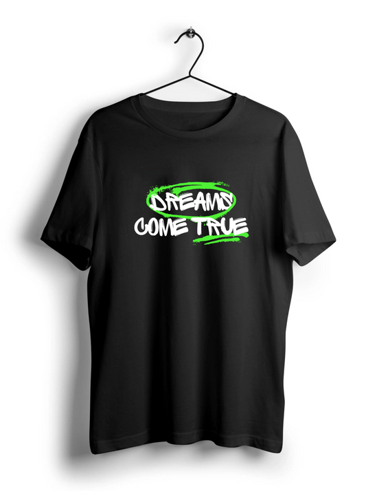 Dreams Come True Unisex Half Sleeve T-Shirt