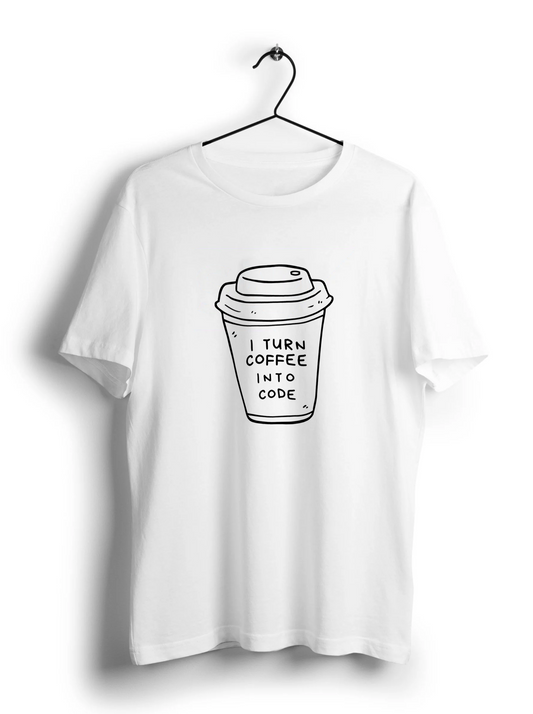 I Turn Coffee into Code Unisex Half Sleeve T-Shirt