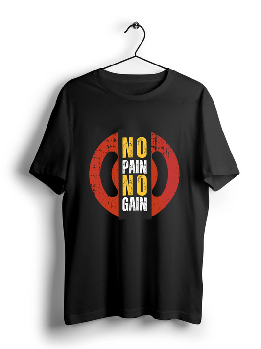 No Pain No Gain Unisex Half Sleeve T-Shirt