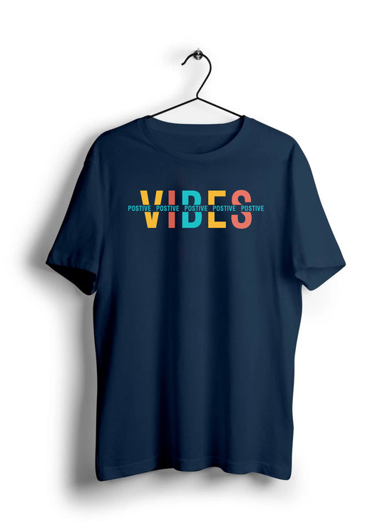 Positive Vides Unisex Half Sleeve T-Shirt