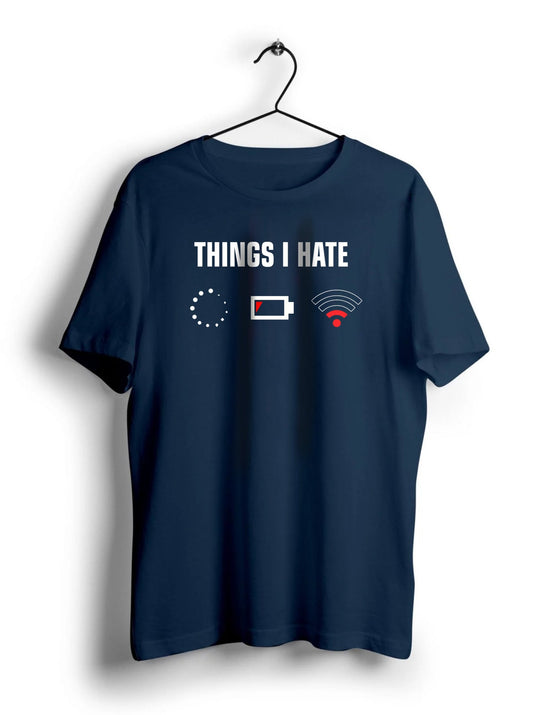 Things I Hate Unisex Half Sleeve T-Shirt