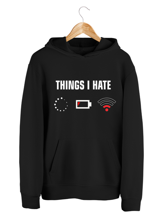 Things I Hate Unisex Hoodie